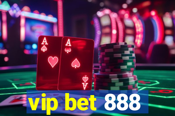 vip bet 888